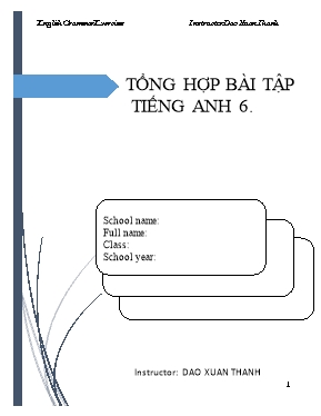 Tổng hợp bài tập và bài tập Tiếng Anh 6 - Đào Xuân Thanh